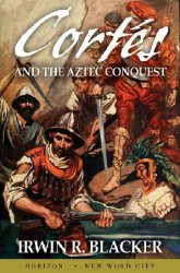 Cortés and the Aztec Conquest