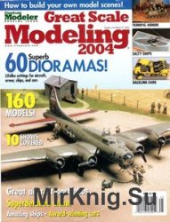 Great Scale Modeling 2004 (FineScale Modeler Special)