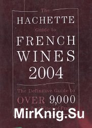 The Hachette Guide to French Wines 2004