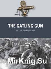 The Gatling Gun (Osprey Weapon 40)