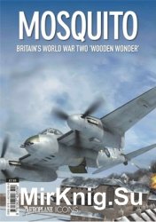 Mosquito: Britain's World War Two "Wooden Wonder" (Aeroplane Icons)