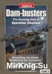Dam-busters: The Amazing Story of Operation Chastise