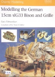 Modelling the German 15cm sIG33 Bison and Grille (Osprey Modelling 19)
