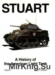 Stuart: A History of the American Light Tank Volume I