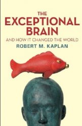The Exceptional Brain: And How It Changed the World