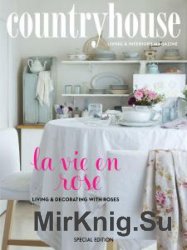 Country House: Living and Decorating with Roses - Special Edition 2016