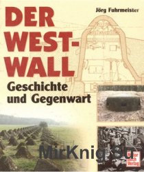 Der Westwall: Geschichte und Gegenwart