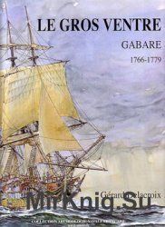 Le Gros Ventre: Gabare du Roi 1766-1779