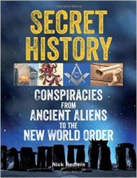 Secret History: Conspiracies from Ancient Aliens to the New World Order