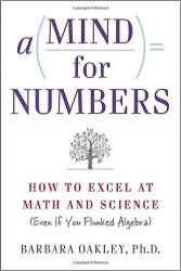 A Mind for Numbers: How to Excel at Math and Science