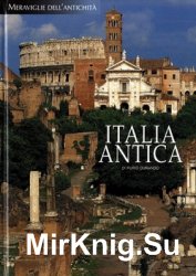 Italia Antica: Viaggio Alla Scoperta dei Capolavordi D'Arte e dei Principali Siti Archeologici