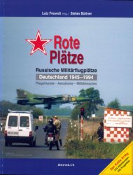 Rote Platze: Russische Militarflugplatze in Deutschland 1945-1994