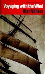 Voyaging With the Wind: An Introduction to Sailing Large Square-Rigged Ships