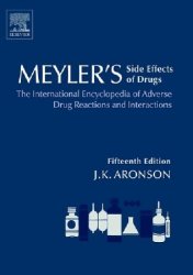 Meyler's Side Effects of Drugs: The International Encyclopedia of Adverse Drug Reactions and Interactions, 15th Edition