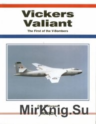 Vickers Valiant: The First of the V-Bombers (AeroFax)