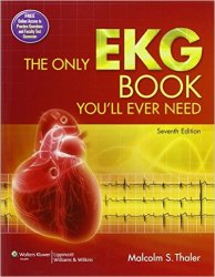 The Only EKG Book Youll Ever Need, 7th Edition