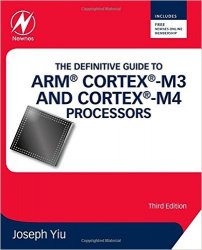 The Definitive Guide to ARM Cortex-M3 and Cortex-M4 Processors, 3rd Edition