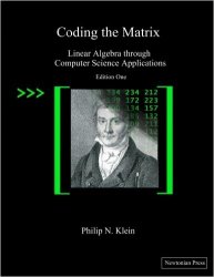 Coding the Matrix: Linear Algebra through Applications to Computer Science