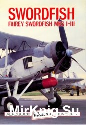 Swordfish: Fairey Swordfish MKS I-III (Aeroguide Classics 4)