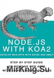 Nodejs With Koa2: Build Next Generation Webapps, With Async and await