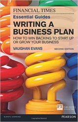 The FT Essential Guide to Writing a Business Plan