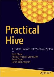 Practical Hive: A Guide to Hadoop's Data Warehouse System