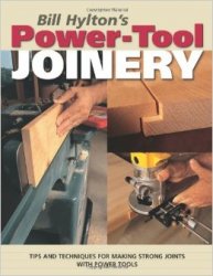 Bill Hylton's Power-Tool Joinery