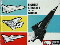 Fighter Aircraft of the World (Hippo Books №5)
