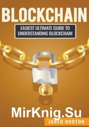Blockchain: Easiest Ultimate Guide To Understand Blockchain
