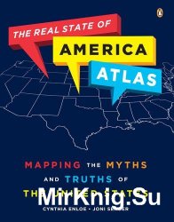 The Real State of America Atlas: Mapping the Myths and Truths of the United States