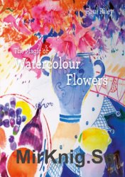 The Magic Of Watercolour Flowers