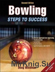 Bowling: Steps to Success, 2nd ed. / :   , 2- .
