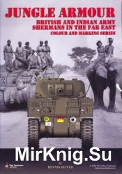 Jungle Armour: British and Indian Army Shermans in the Far East