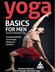 Yoga Basics for Men: An Intro to Man Flow Yoga