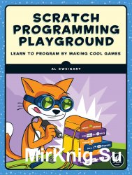 Scratch Programming Playground: Learn to Program by Making Cool Games