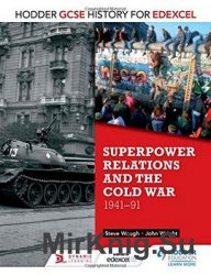 Superpower Relations & the Cold War 1941-91 (Gcse History for Edexcel)