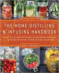 The Home Distilling and Infusing Handbook