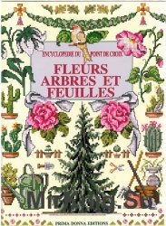 Fleurs Arbres et Feuilles. Encyclopedie du Point de croix