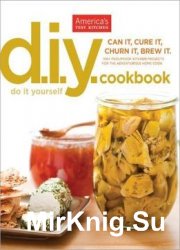 The Americas Test Kitchen Diy Cookbook