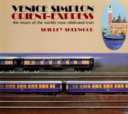 Venice Simplon Orient-Express: The Return of the World's Most Celebrated Train