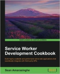 Service Worker Development Cookbook