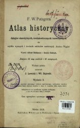 Atlas historyczny do dziejow starozytnych, sredniowiecznych i nowozytnych dla uzytku wyzszych i srednich zakladow naukowych Austro-Wegier