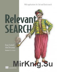 Relevant Search: With applications for Solr and Elasticsearch