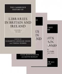 The Cambridge History of Libraries in Britain and Ireland, Vols.I-III