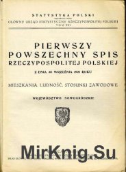 Pierwszy Powszechny Spis Rzeczypospolitej Polskiej z dnia 30 wrzesnia 1921 roku  mieszkania, ludnosc, stosunki zawodowe  wojewodztwo nowogrodzkie
