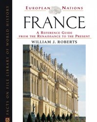 France: A Reference Guide from the Renaissance to the Present