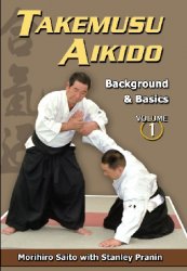 Takemusu Aikido Volume I: Background and basics