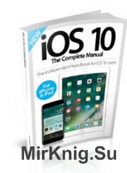 iOS 10 The Complete Manual