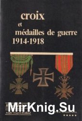 Croix et Medailles de Guerre 1914-1918