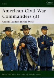 American Civil War Commanders (3) Union Leaders in the West